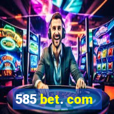 585 bet. com